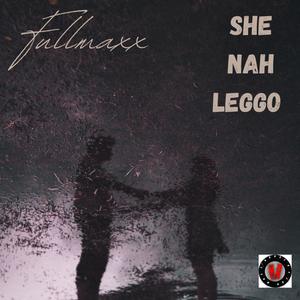 She Nah Leggo (Explicit)