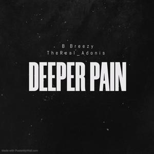 Deeper Pain (feat. TheReal_Adonis) [Explicit]