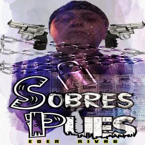 Sobres pues (Explicit)