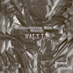 WaLi Li (feat. Abde el monaim) [Explicit]