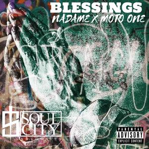 Blessings (feat. Moto One & NadaMe) [Explicit]