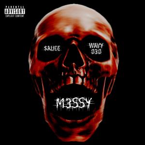 M3SSY (feat. $auce) (Explicit)
