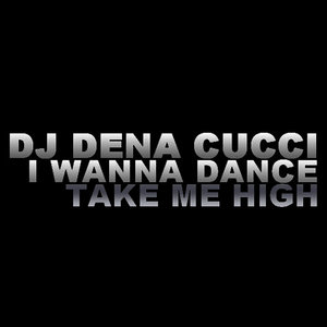 I Wanna Dance - Take Me High