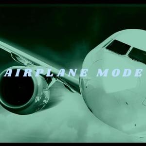 AIRPLANE MODE (Explicit)