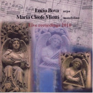 Lucia Bova & Maria Cleofe Miotti. Live recordings 2010