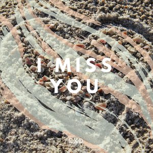 I Miss You