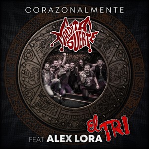 Corazonalmente (feat. Alex Lora)