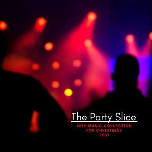 The Party Slice: 2019 Music Collection for Christmas Fest