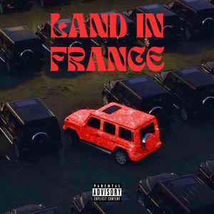 LAND IN FRANCE (Explicit)