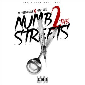 NUMB 2 THE STREETS (feat. NMHT FOE) [Explicit]