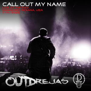 Call Out My Name (Live at The PAV, Hammond, Indiana, USA - 7/14/2022)