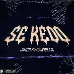 SE KEDO (feat. Wolfville) (Explicit)