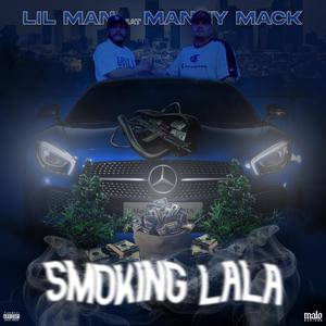 Smoking LaLa(feat. Manny Mack) (Explicit)