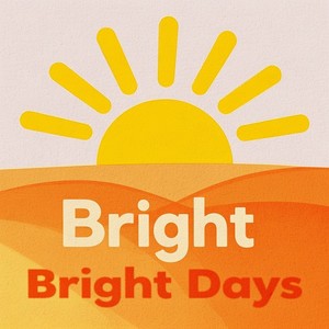 Bright Bright Days