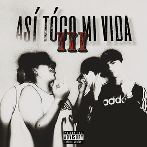 Así Tóco Mi Vida Ⅲ (Explicit)