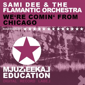 We're Comin' From Chicago (Sami Dee's Sunday Afternoon Mix)