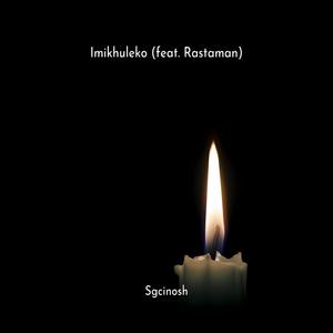 Sgcinosh - Imikhuleko (feat. Rastaman)
