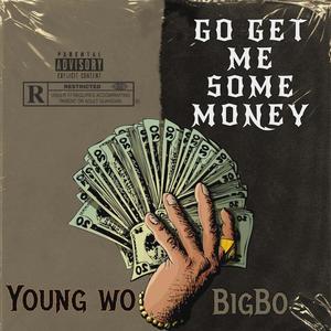 Young WoxBigBo Go Get Me Some Money (Explicit)