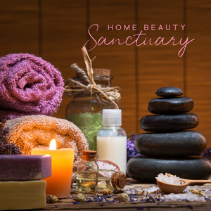Home Beauty Sanctuary - Soft Relaxing New Age Music for Spa, Massage and Beauty Treatments at Home