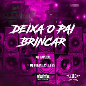 DEIXA O PAI BRINCAR (Explicit)