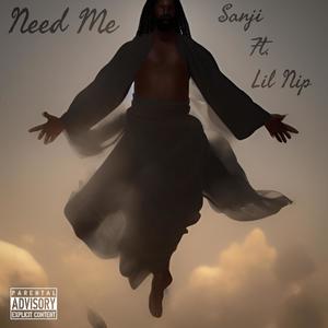 Need Me (feat. Lil Nip) [Explicit]