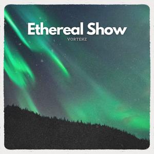 Ethereal Show (Extended Mix)