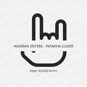 PATAKHA GUDDİ (feat. Nooran Sisters) (Bager Boldağ Remix)