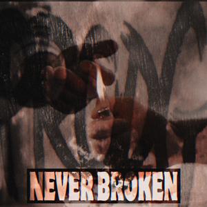Never Broken (Explicit)