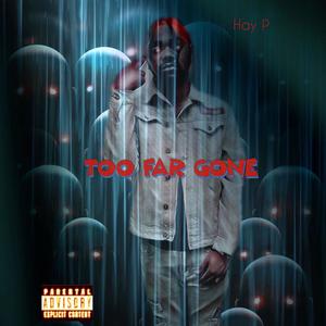 Too Far Gone (Explicit)