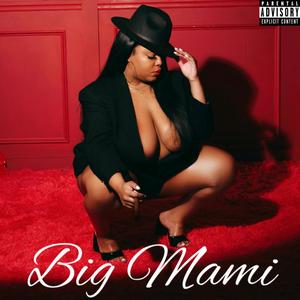 Big Mami (Explicit)