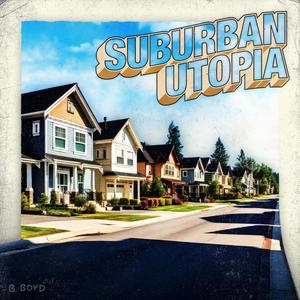 Suburban Utopia