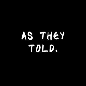 As They Told. (Explicit)