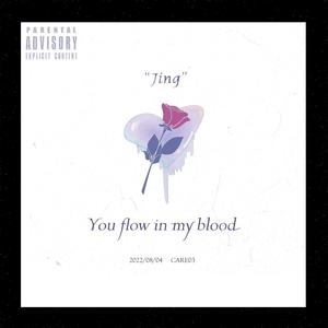 You Flow in my blood