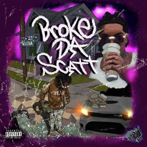 Broke Da Scatt (Explicit)