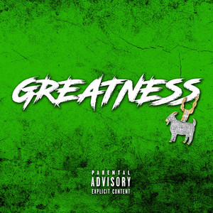 Greatness (feat. GETZH) [Explicit]