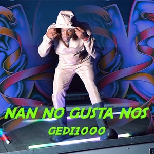 Nan no gusta nos (Explicit)