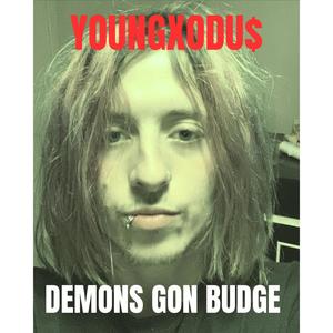 DEMONS GON BUDGE (Explicit)