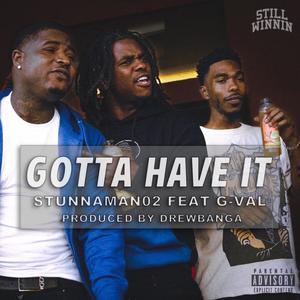 Gotta Have It (feat. Gval & King Boolu) [Explicit]