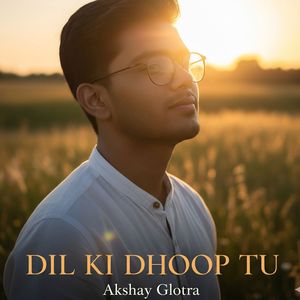 Dil ki dhoop tu