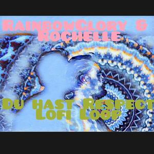 Du Hast Respect 3 hour Loop (feat. Rochelle)