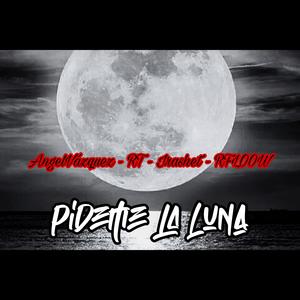 Pídeme la luna (IRASHET) [RT] (feat. Crew Gangsta & RFLOOW) (Explicit)