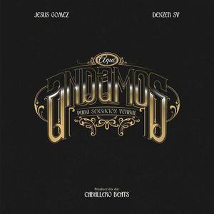 Aqui andamos (feat. JG Jesus Gomez) (Explicit)