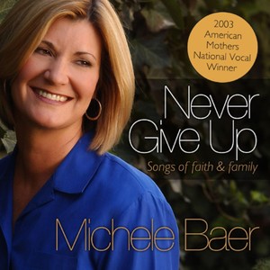 Never Give Up: Songs of Faith and Family