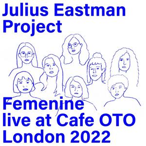 Femenine (feat. Julius Eastman Project)