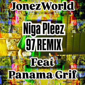 Niga Pleez (feat. Panama Grif) [97 Remix] [Explicit]