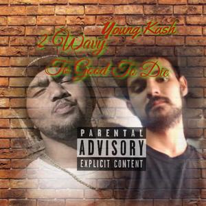 To Good To Die (Explicit)