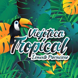 Viejoteca Tropical / Lamento Provinciano