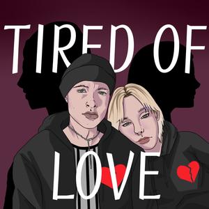 Tired Of Love (feat. Baybielex)