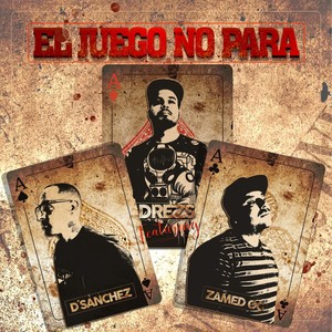 El Juego No Para(feat. Zamed Og & D'sanchez)
