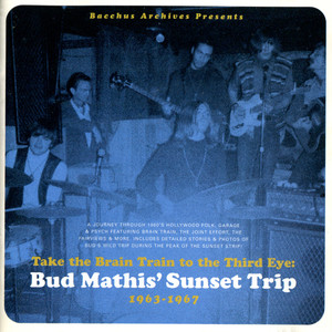 Take the Brain Train to the Thrid Eye: Bud Mathis' Sunset Trip, 1963-1967